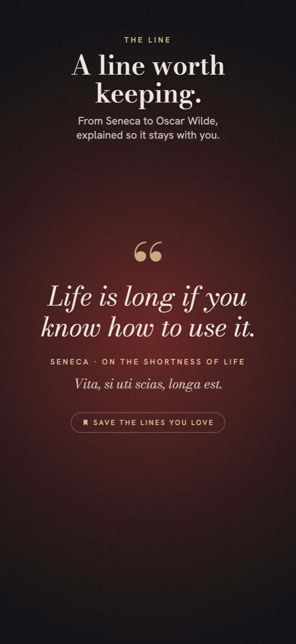 A line worth keeping: Life is long if you know how to use it. Seneca.
